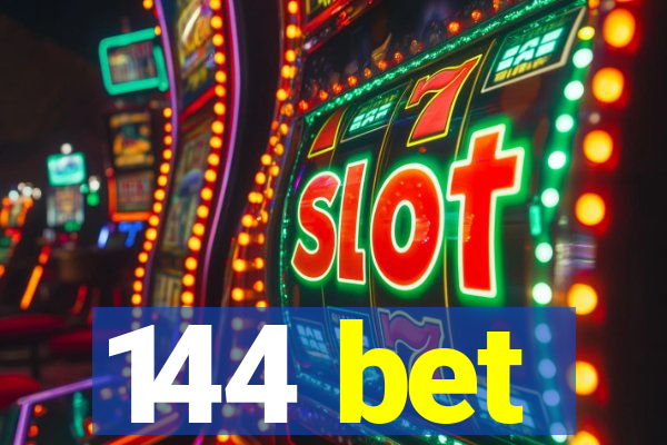 144 bet